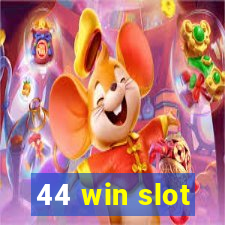 44 win slot